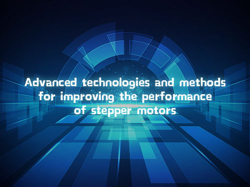 berita perusahaan terbaru tentang Advanced technologies and methods for improving the performance of stepper motors