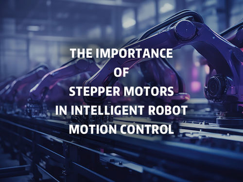 berita perusahaan terbaru tentang The importance of stepper motors in intelligent robot motion control.